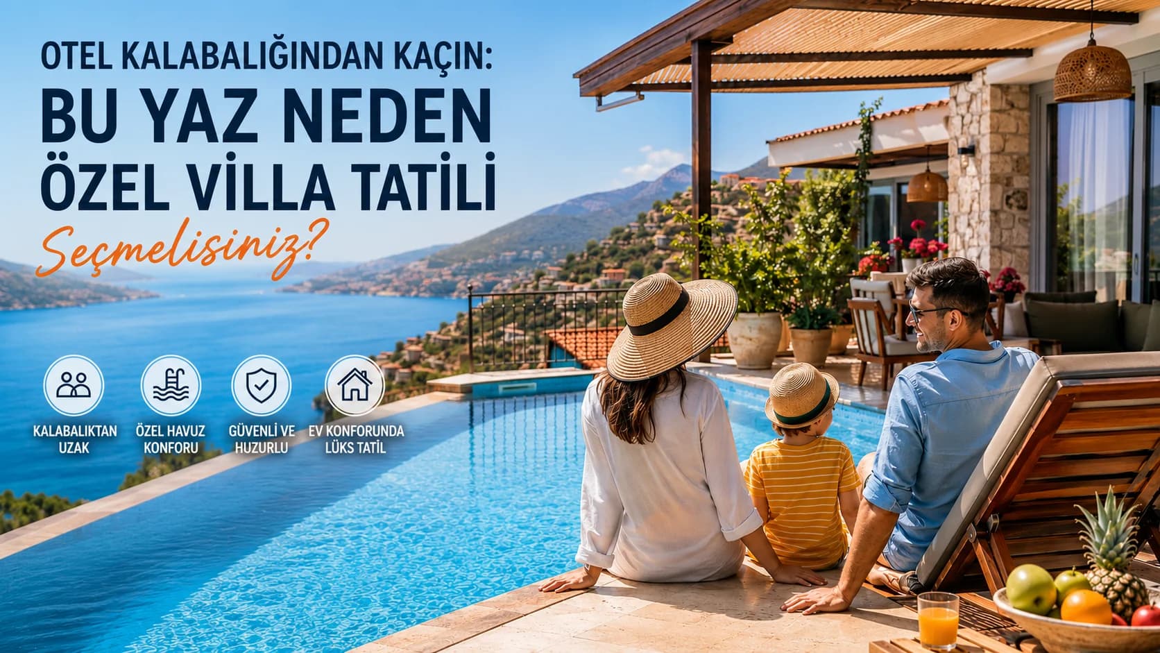 Otel Kalabalığından Kaçın: 2026'da Neden Villa Tatili Tercih Etmelisiniz?